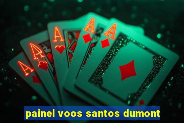 painel voos santos dumont